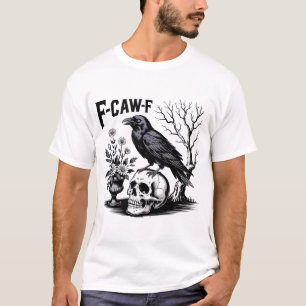 Camiseta Black Crow F Caw F, Funny Bird Sarcástico