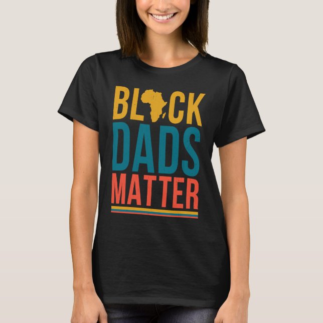Camiseta Black Dads Matter Matching Family African History  (Anverso)