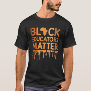 Camiseta Black Educators Matter Melanin African Pride Black