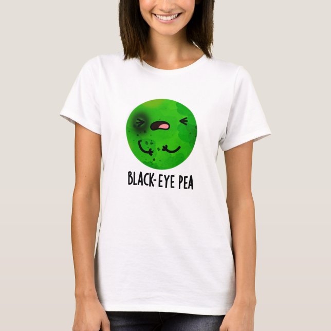 Camiseta Black Eye Pea Funny Veggie Pun (Anverso)
