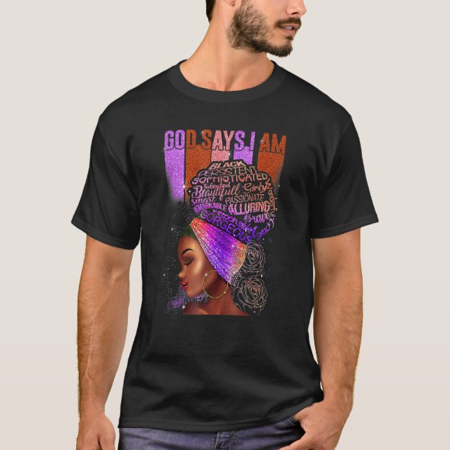 Camiseta Black Girl God Says I Am Black Melanin History Mon (Anverso)
