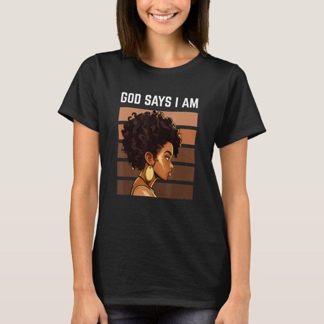 Camiseta Black Girl God Says I Am Black Melanin History Mon (Anverso)