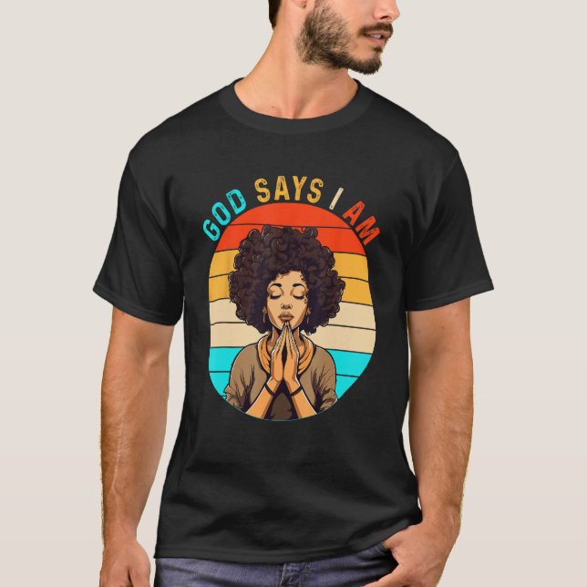 Camiseta Black Girl God Says I Am Black Melanin History Mon (Anverso)
