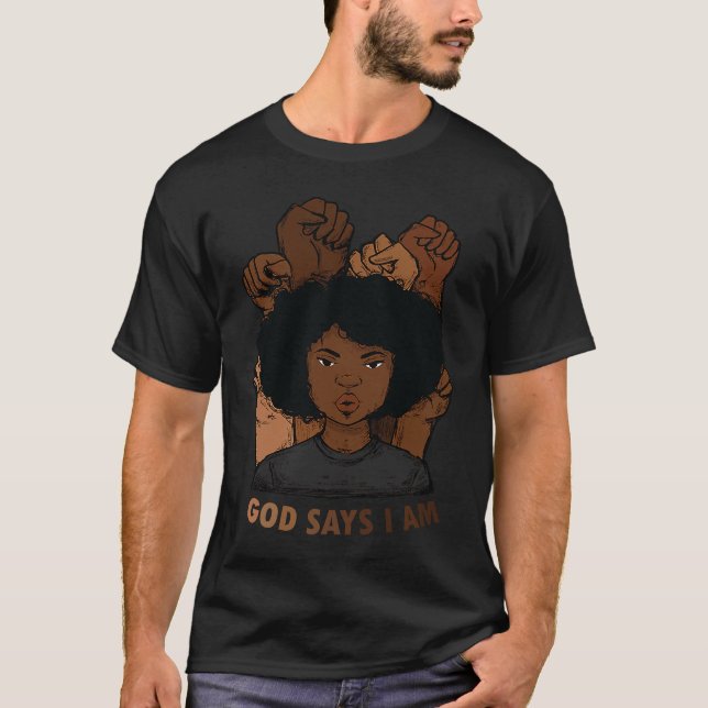 Camiseta Black Girl Melanin God Says I Am Black History Mon (Anverso)