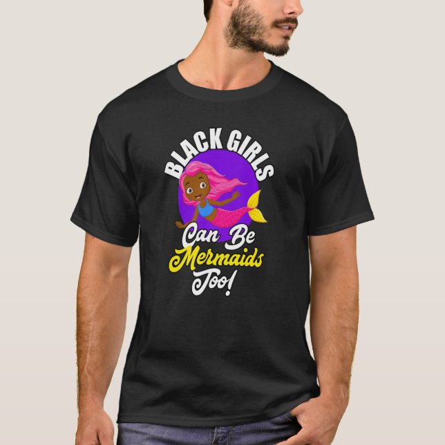 Camiseta Black Girls Can Be Mermaids Too African American G (Anverso)