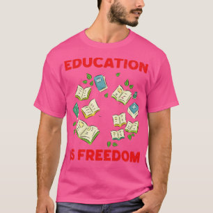 Camiseta Black History Education Is Freedom For Women Men3
