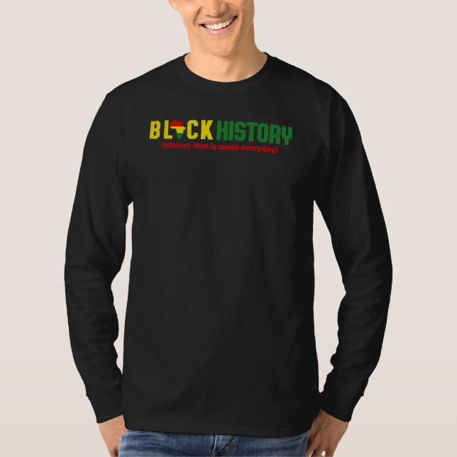 Camiseta Black History History that is made everyday (Anverso)