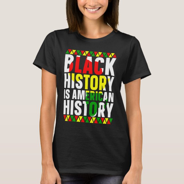Camiseta Black History Is American History African American (Anverso)