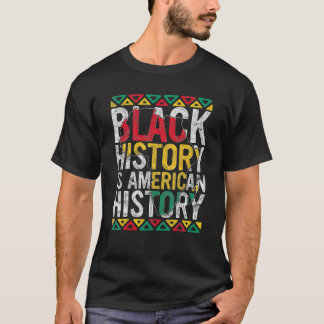 Camiseta Black History Is American History Gift Month Pride
