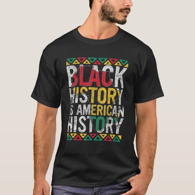 Camiseta Black History Is American History Gift Month Pride (Anverso)