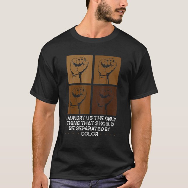 Camiseta Black History Laundry Is The Only Thing That Shoul (Anverso)