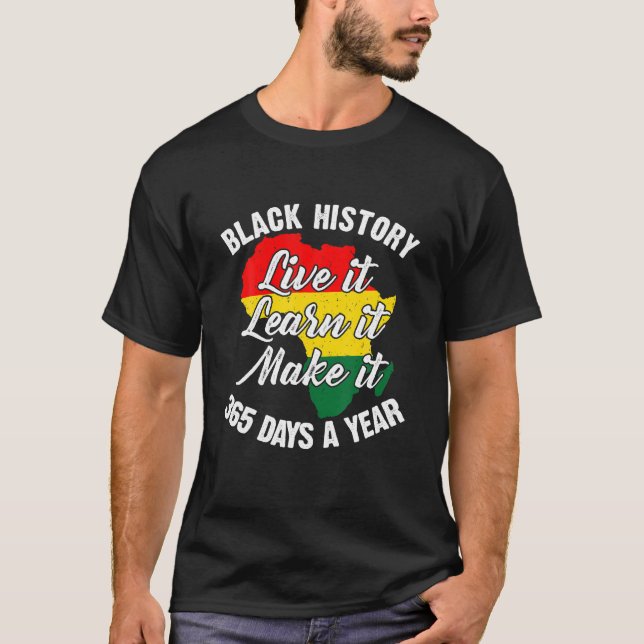 Camiseta Black History Live It Learn It Make It Days BLM (Anverso)