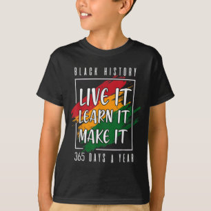 Camiseta Black History Month 2022 Live It Learn It Make