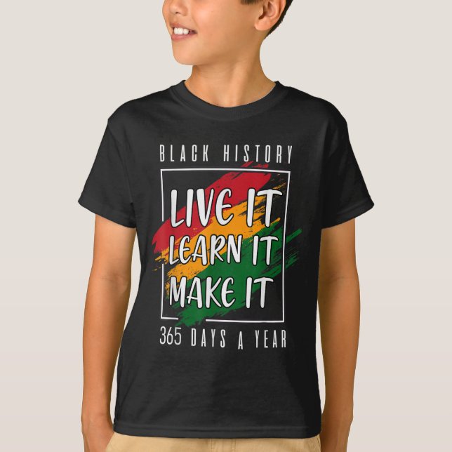 Camiseta Black History Month 2022 Live It Learn It Make (Anverso)