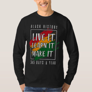 Camiseta Black History Month 2022 Live It Learn It Make