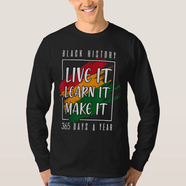 Camiseta Black History Month 2022 Live It Learn It Make (Anverso)