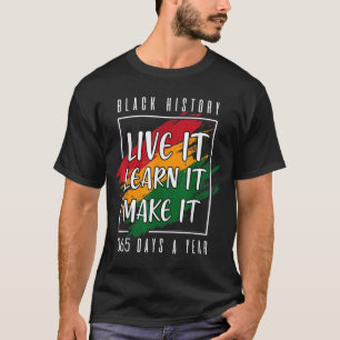 Camiseta Black History Month 2022 Live It Learn It Make