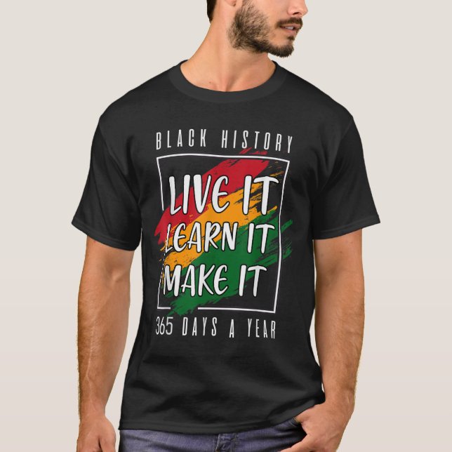 Camiseta Black History Month 2022 Live It Learn It Make (Anverso)