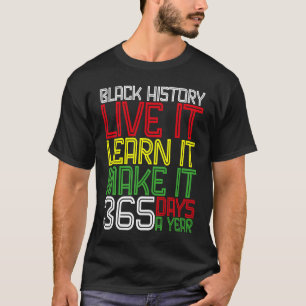 Camiseta Black History Month 2023 Live It Learn It Make
