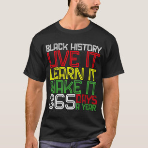 Camiseta Black History Month 2023 Live It Learn It Make