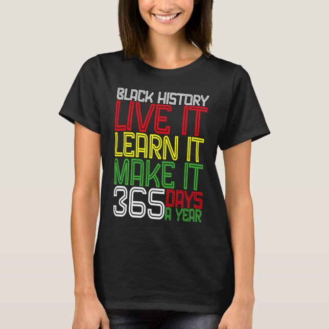 Camiseta Black History Month 2023 Live It Learn It Make It  (Anverso)