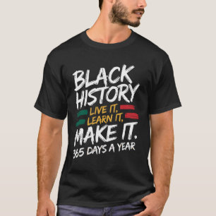 Camiseta Black History Month 2025 Live It Learn It Make
