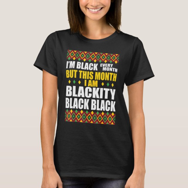 Camiseta Black History Month Black Every Month Blackity Bla (Anverso)