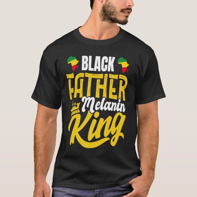 Camiseta Black History Month Dad Black Father Melanin King (Anverso)