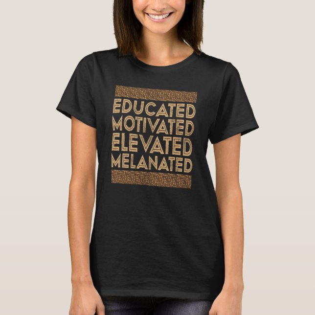 Camiseta Black History Month Educated Motivated Elevated Me (Anverso)
