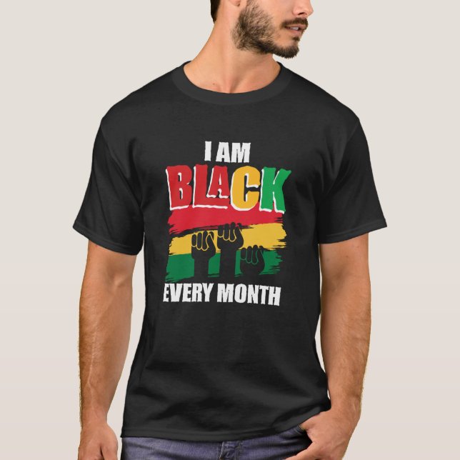 Camiseta Black History Month  I am Black every month  2 (Anverso)
