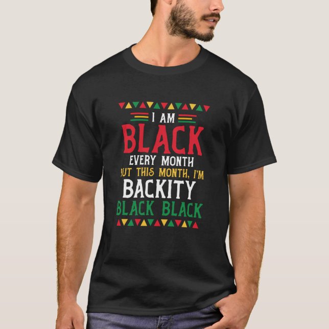 Camiseta Black History Month  I am Black every month  3 (Anverso)