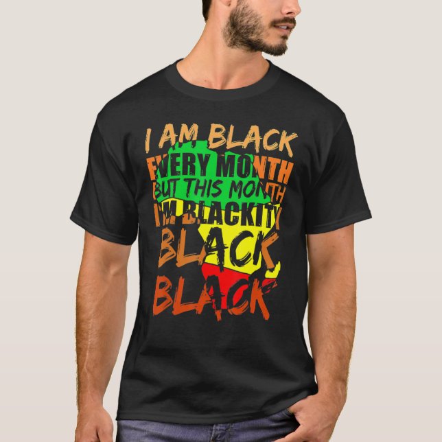 Camiseta Black History Month I Am Black Every Month African (Anverso)