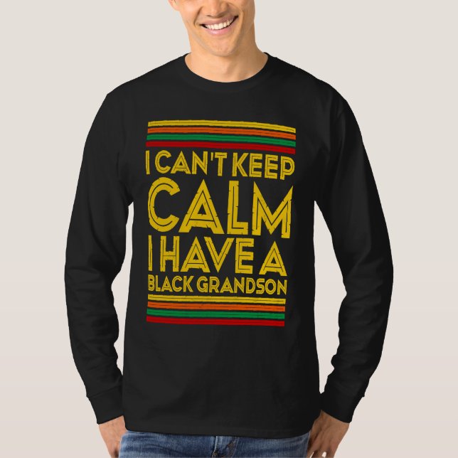 Camiseta Black History Month I Cant Keep Calm I Have A Blac (Anverso)