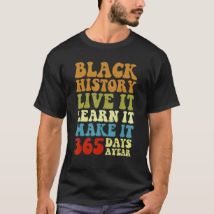 Camiseta Black History Month Live It Aprende It Make It 365