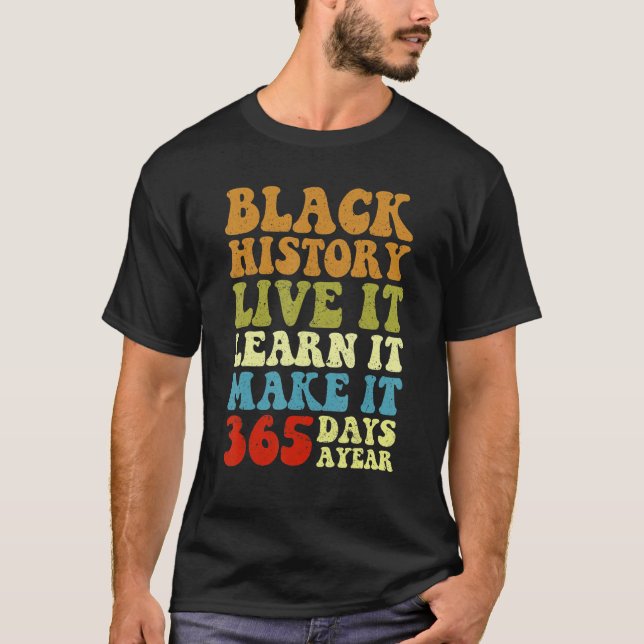 Camiseta Black History Month Live It Aprende It Make It 365 (Anverso)