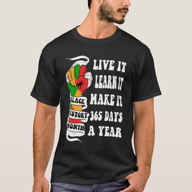 Camiseta Black History Month Live It Learn It Make It 365 D (Anverso)