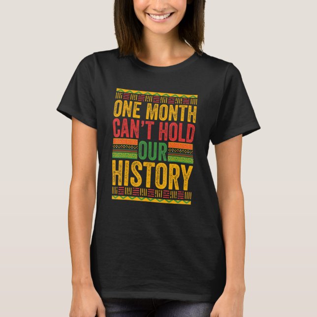 Camiseta Black History Month One Month can't hold our Histo (Anverso)