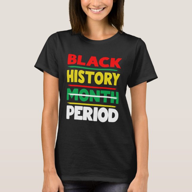 Camiseta Black History Month Period Melanin African America (Anverso)
