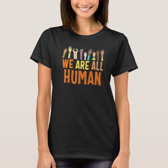 Camiseta Black History Month  We Are All Human  Black Is Be (Anverso)