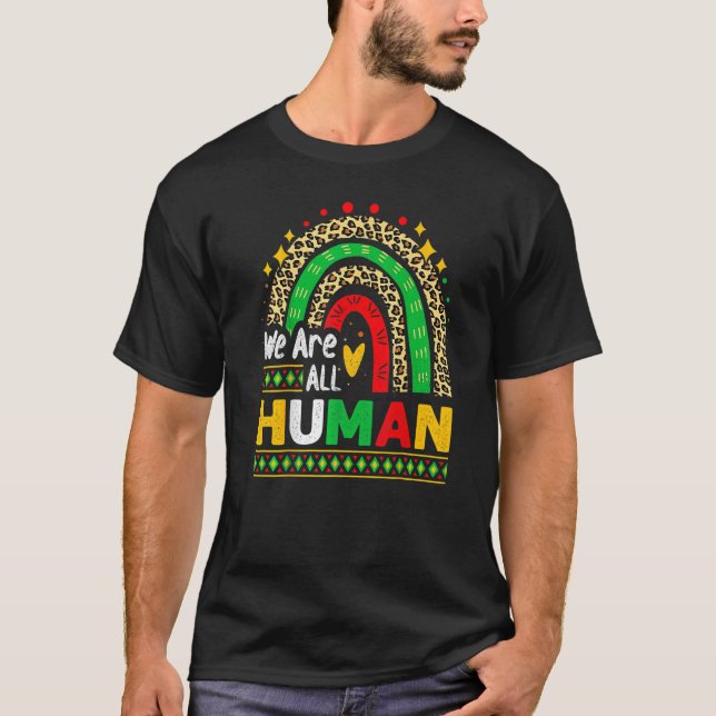 Camiseta Black History Month  We Are All Human  Black Is Be (Anverso)
