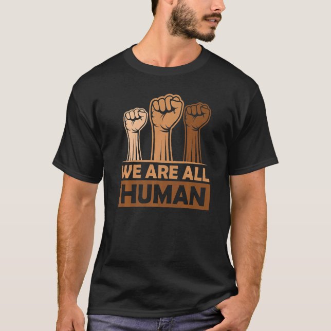 Camiseta Black History Month  We Are All Human  Black Is Be (Anverso)