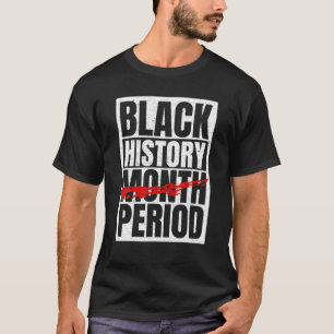 Camiseta Black History Period Black Pride Retro Black Histo