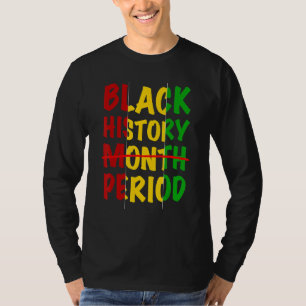 Camiseta Black History Period Black Pride Retro Black Histo