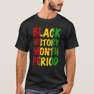 Camiseta Black History Period Black Pride Retro Black Histo