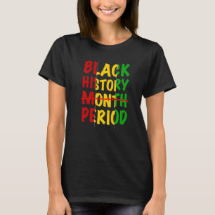 Camiseta Black History Period Black Pride Retro Black Histo