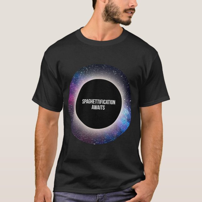 Camiseta Black Hole T-shirt Spaghettification Awaits T-Shir (Anverso)