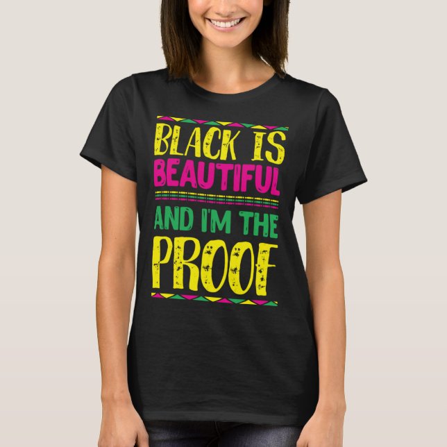 Camiseta Black is Beautiful and I m the Proof People Histor (Anverso)