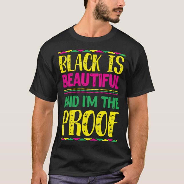 Camiseta Black is Beautiful and I m the Proof People Histor (Anverso)