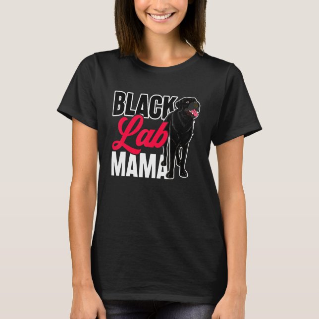Camiseta Black Lab Mama Animal Mascota Mami Dog Dueño Negro (Anverso)