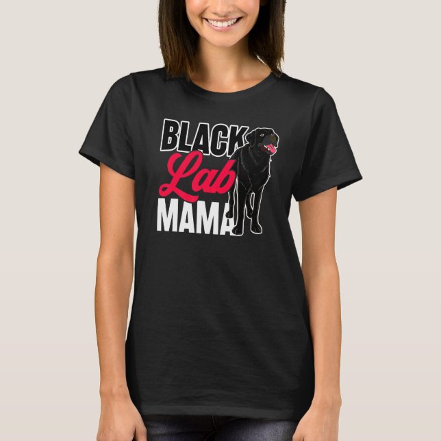 Camiseta Black Lab Mama Animal Mascota Mami Dog Dueño Negro (Anverso)